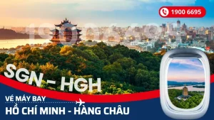 Vé máy bay Hồ Chí Minh đi Hàng Châu