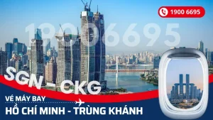 Vé máy bay Hồ Chí Minh đi Trùng Khánh