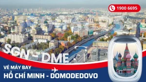 Vé máy bay từ Hồ Chí Minh đi Domodedovo Nga