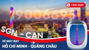 Vé máy bay từ Hồ Chí Minh đi Quảng Châu
