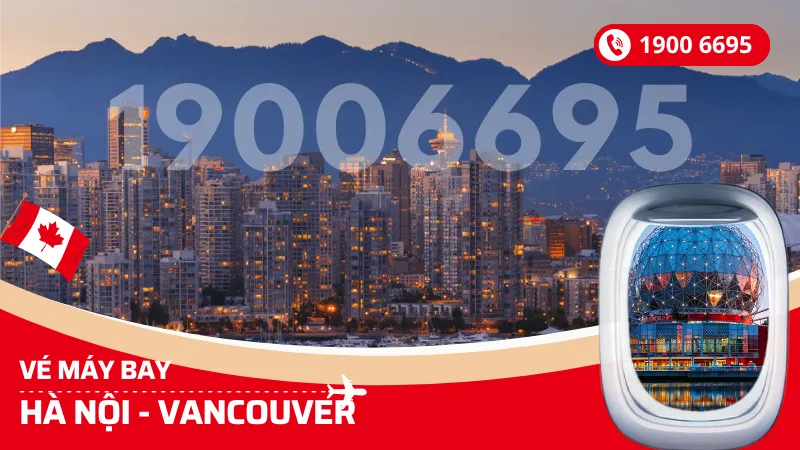 Vé máy bay Hà Nội đi Vancouver Canada giá rẻ