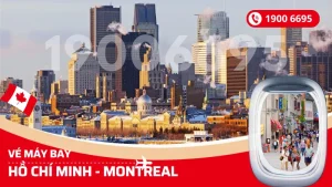 Vé máy bay Hồ Chí Minh đi Montreal Canada giá rẻ