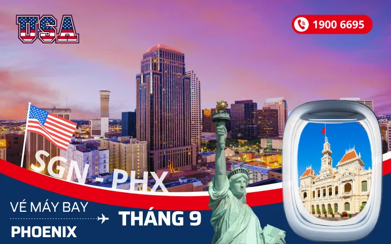 Đặt vé máy bay Tp. Hồ Chí Minh (SGN) đi Phoenix Arizona Mỹ tháng 9