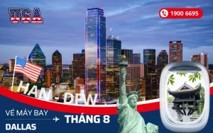 Vé máy bay Hà Nội đi Dallas Texas Mỹ tháng 8