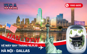 Bán vé máy bay Hà Nội đi Dallas Texas Mỹ tháng 10,11,12