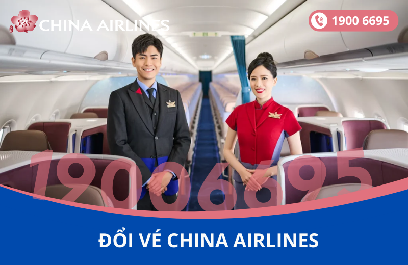 Đổi ngày vé máy bay China Airlines đi Houston Mỹ