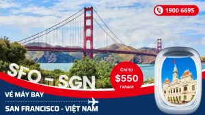 Đặt vé San Francisco Mỹ về Hồ Chí Minh, Hà Nội giá rẻ